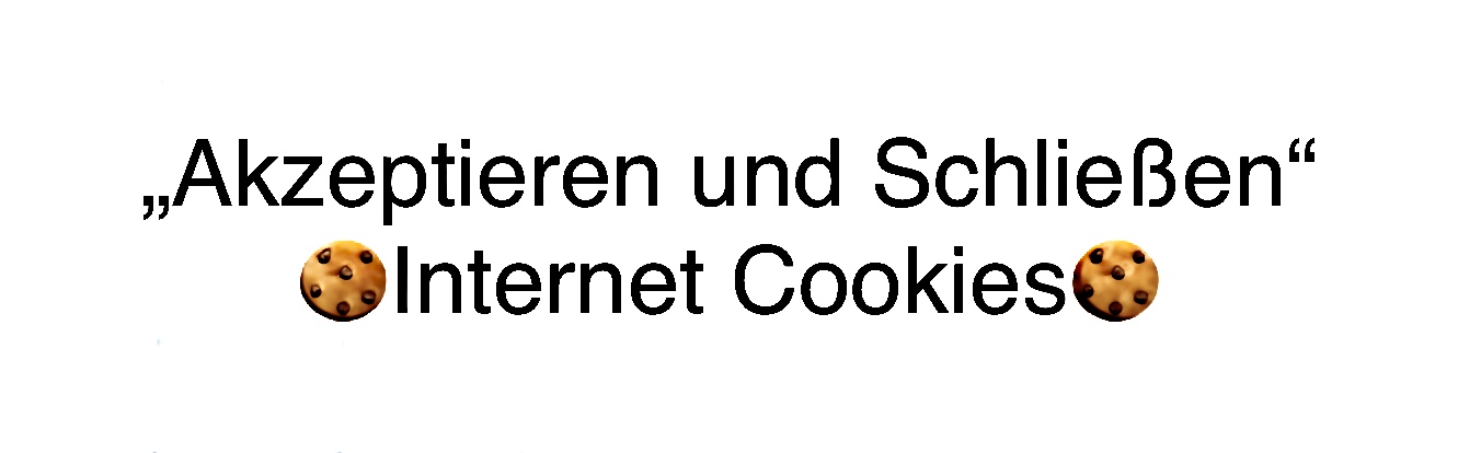 „Akzeptieren und Schließen“                 🍪-Internet Cookies